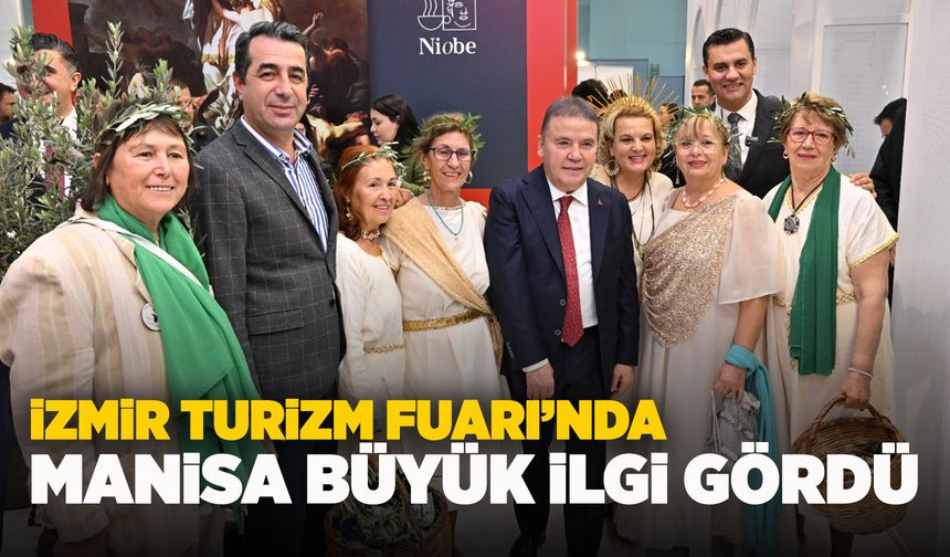 İzmir Fuarı’nda Manisa'ya büyük ilgi