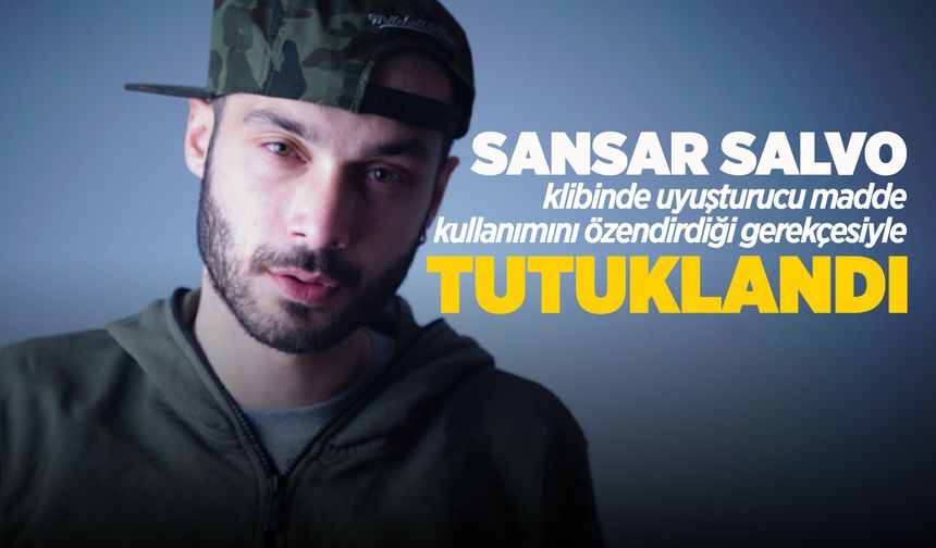 Rapçi 'Sansar Salvo' tutuklandı