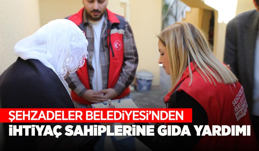 Şehzadeler Belediyesi ihtiyaç sahiplerinin elinden tutuyor