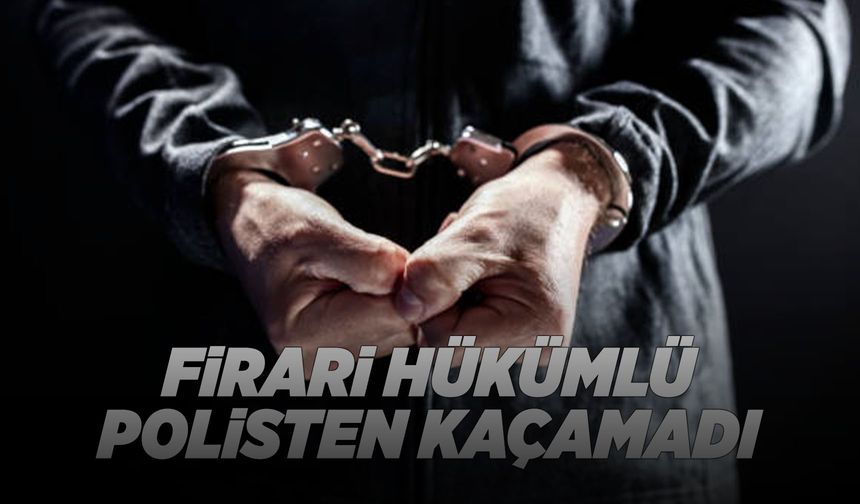 24 yıl hapis cezası bulunan şüpheli Manisa'da yakalandı