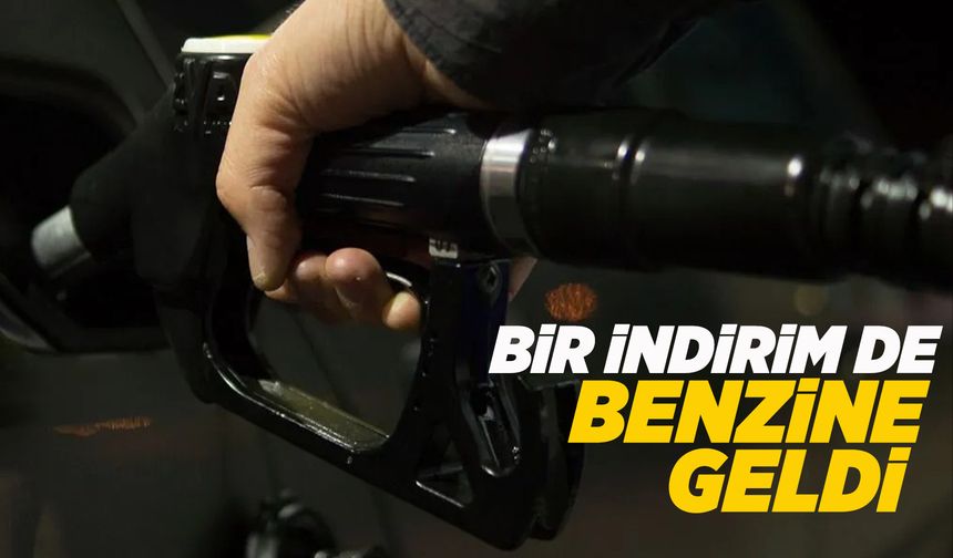 Benzine 1 lira 13 kuruş indirim geliyor