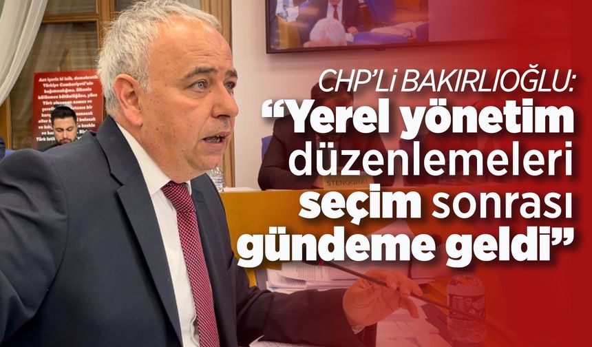 CHP'li Bakırlıoğlu: “Rektör atamalarında liyakat değil, itaat esas”