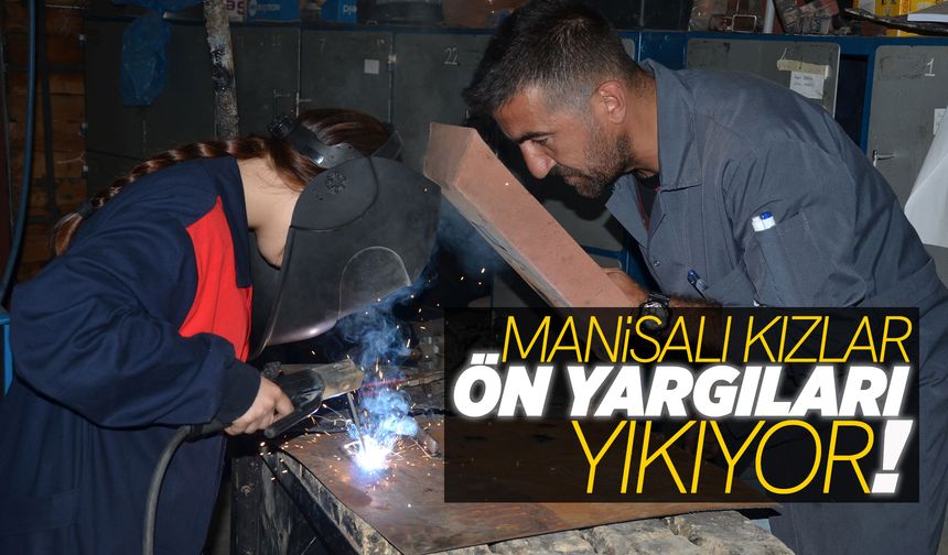 Manisa'da kaynak ustası kızlar yetişiyor