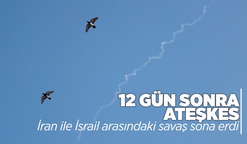 İran ile İsrail ateşkes ilan etti