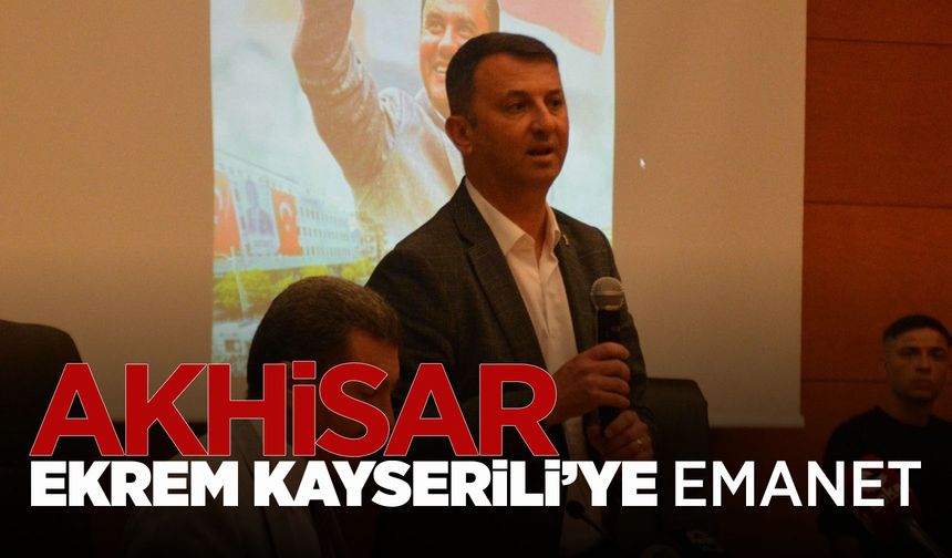 Akhisar Belediye Başkanı Ekrem Kayserili oldu