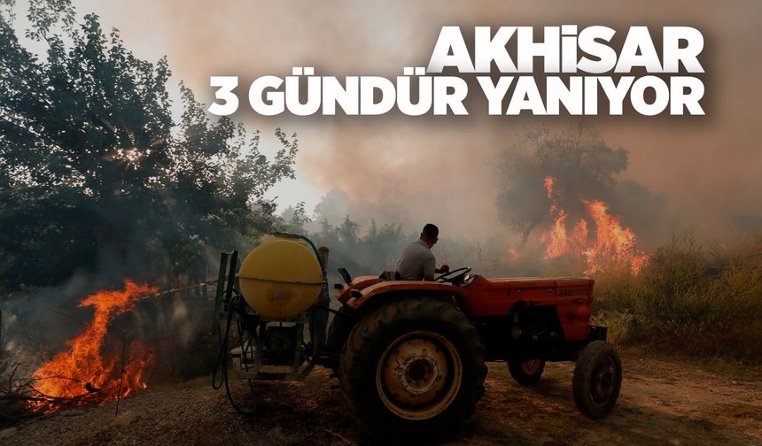 Akhisar yangını 3'üncü gününde devam ediyor