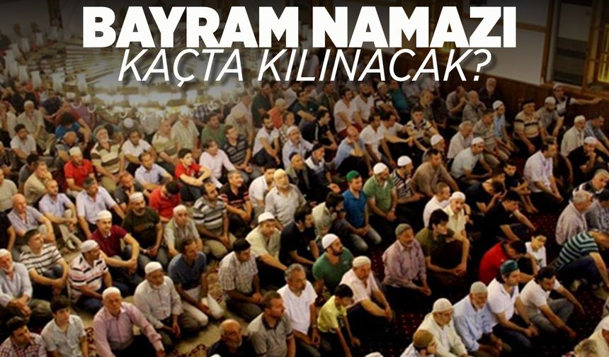 Manisa'da bayram namazı sabah kaçta kılınacak?