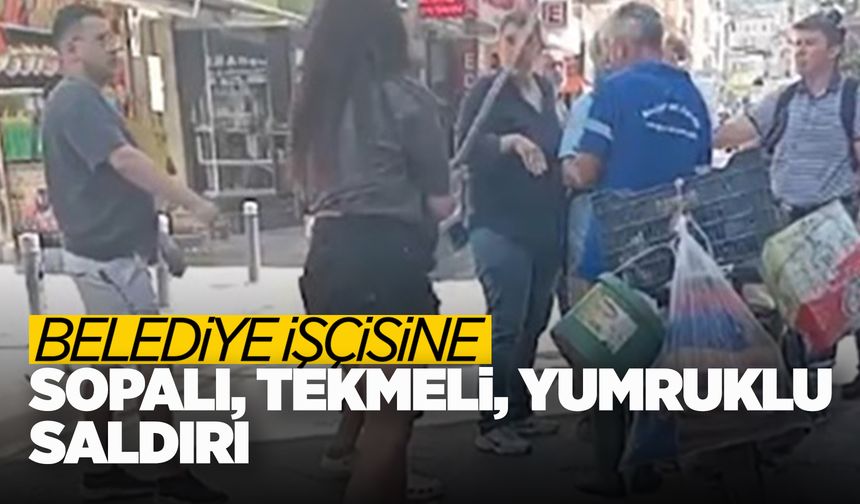 İzmir'de genç kızlar belediye işçisine saldırdı