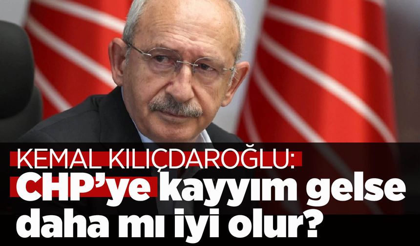 Kemal Kılıçdaroğlu'ndan kurultay açıklaması