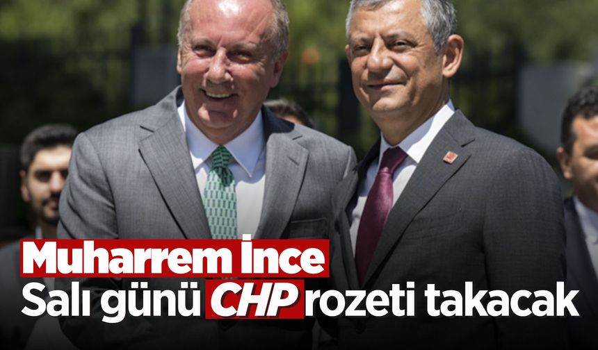 Muharrem İnce baba ocağına dönüyor