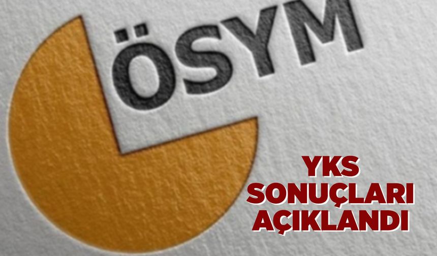 YKS sonuçları açıklandı