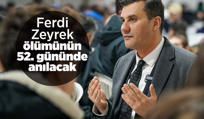 Ferdi Zeyrek ölümünün 52. gününde anılacak