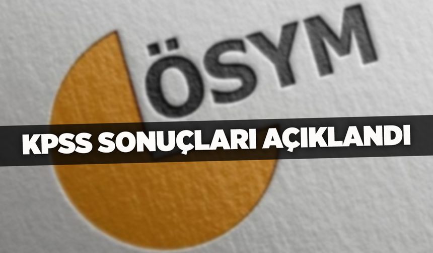 KPSS sonuçları açıklandı