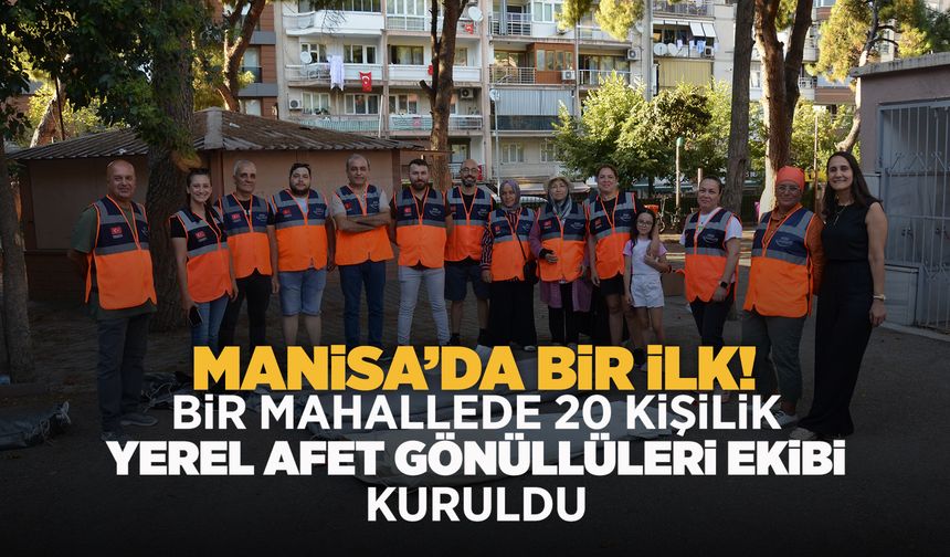 Manisa'da bir ilk! Muhtarlık tarafından AFAD gönüllü ekibi kuruldu