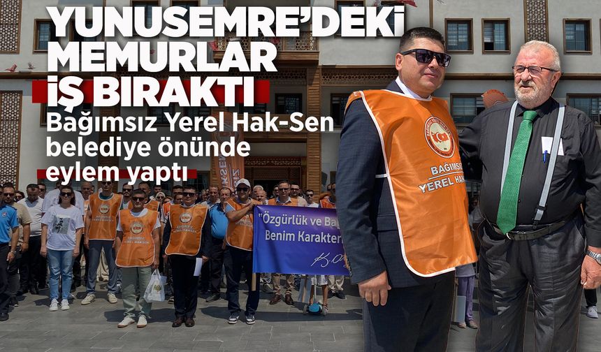 Yunusemre'deki memurlar greve gitti