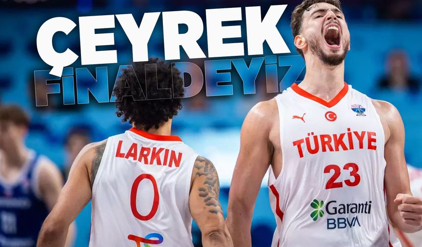 12 Dev Adam Çeyrek finale yükseldi