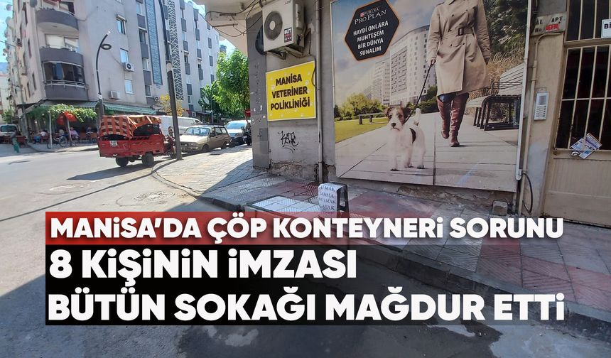 Şehzadeler'de "çöp konteyneri" krizi