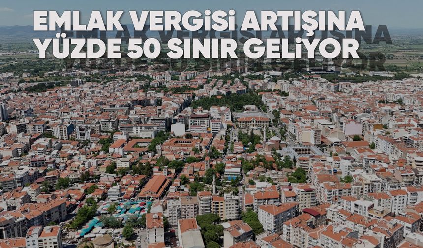 Emlak vergisi artışlarına yüzde 50 sınırlama