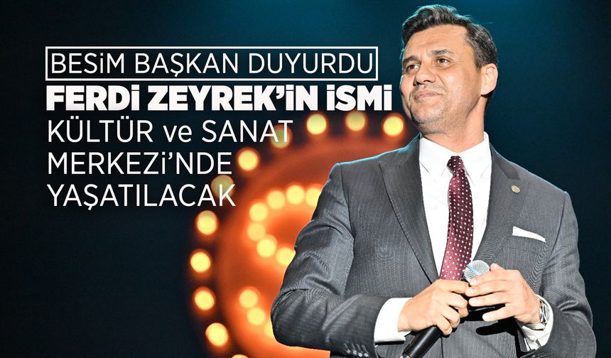 Ferdi Zeyrek isminde yeni bir merkez yapılacak