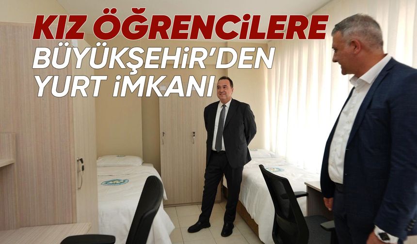 Manisa Büyükşehir Belediyesi'nden kız öğrencilere yurt