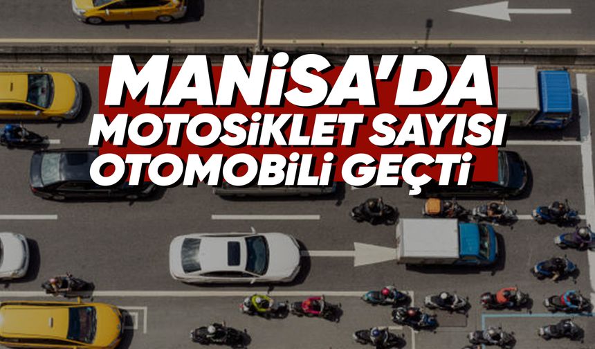 Manisa’da araç sayısı 831 bini aştı
