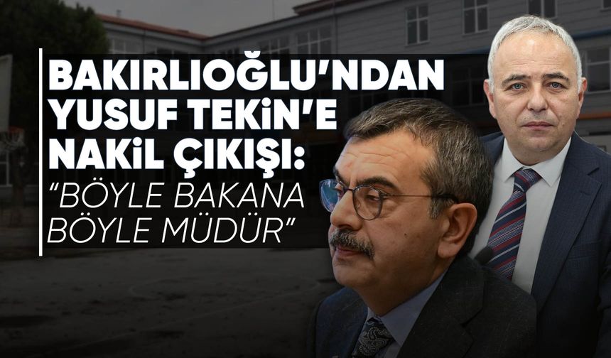 CHP’li Bakırlıoğlu’ndan Bakan Tekin’e okul tepkisi