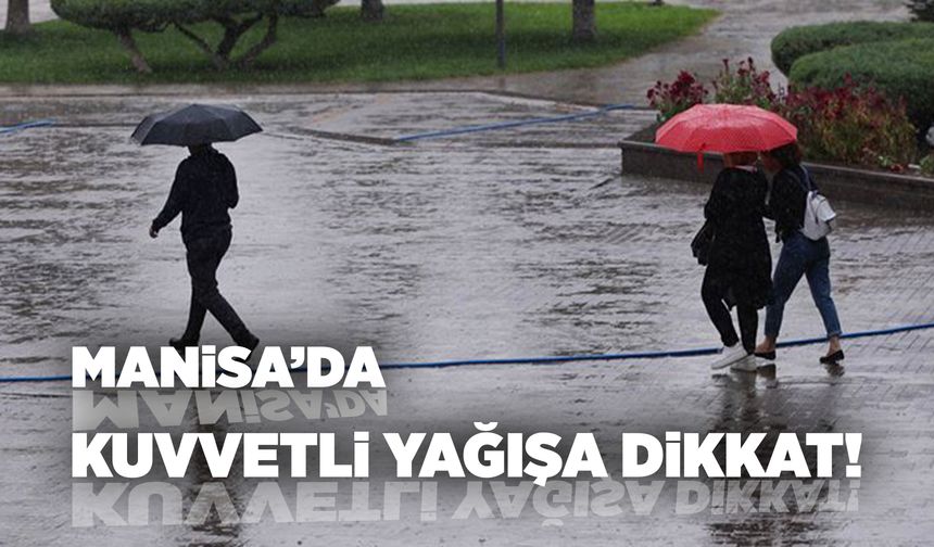 Meteoroloji'den Manisa'ya yağış uyarısı