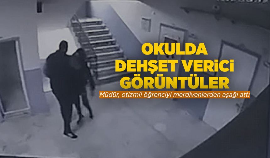 Manisa'da okul müdürü otizmli öğrenciyi merdivenlerden itti!