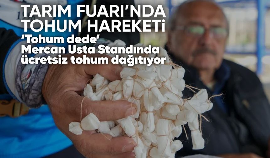 Manisa’nın “tohum dede”si Tarım Fuarı’nda