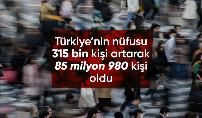 Türkiye'nin yeni nüfusu belli oldu