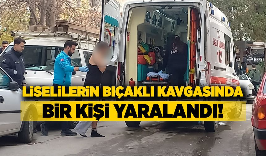 Liseliler arasında bıçaklı kavga! Bir yaralı!