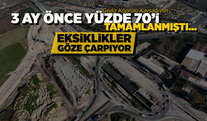 Gediz Köprülü Kavşağı'nda çalışmalar sürüyor