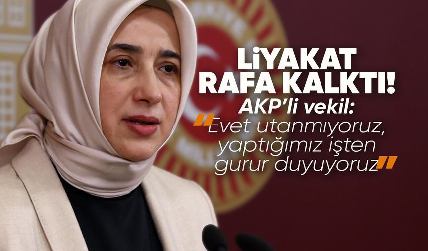 AKP’den liyakatsizlik savunması: ‘Utanmıyoruz, gurur guyuyoruz’