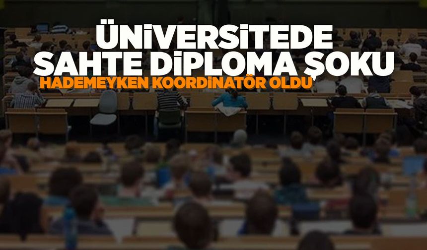 Üniversitede skandal olay! Sahte diplomayla hademelikten koordinatörlüğe yükseldi