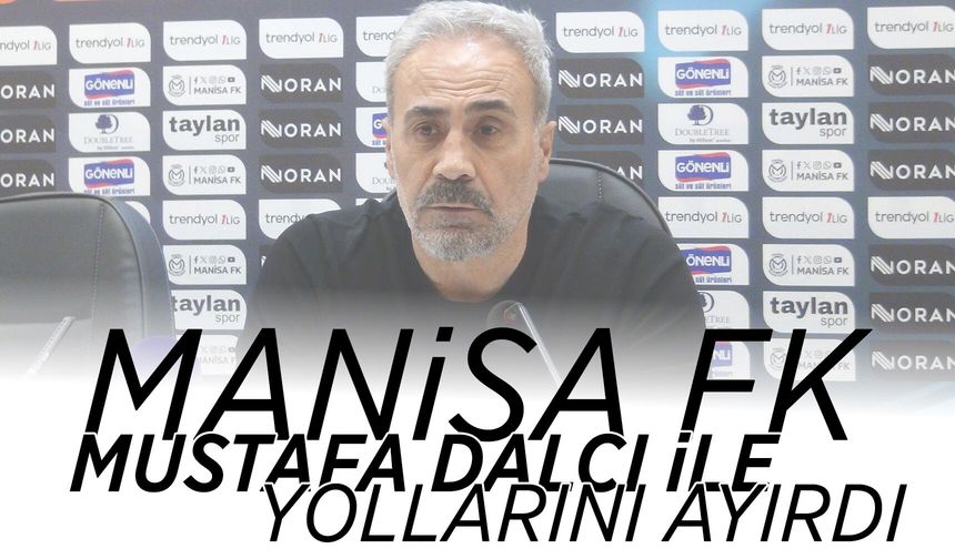 Manisa FK teknik direktörü Mustafa Dalcı istifa etti