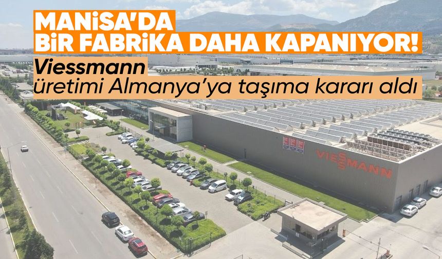 Manisa'da Viessmann fabrikası kapanıyor!