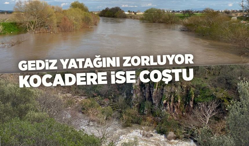Yağışlar Manisa’da Gediz Nehri’ni ve Kocadere’yi coşturdu
