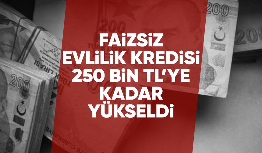 Faizsiz evlilik kredisi miktarı artırıldı