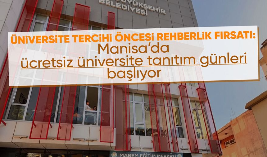 Manisa Büyükşehir Belediyesi üniversite tanıtım günleri düzenliyor