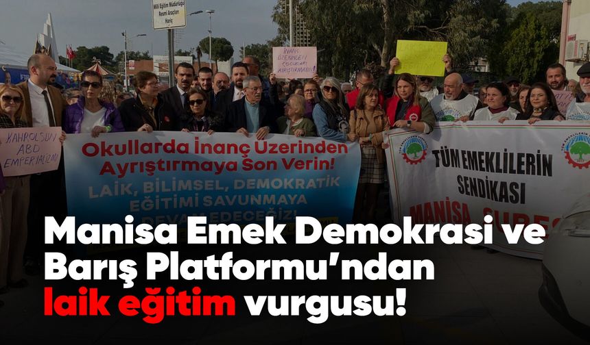 Manisa Emek Demokrasi ve Barış Platformu’ndan okullarda laiklik çağrısı!