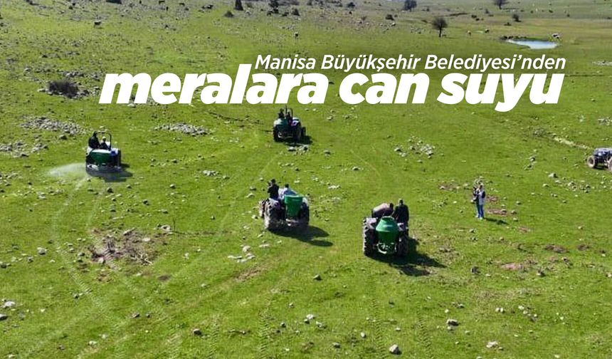 Manisa'daki meralara 8,5 ton gübre atıldı