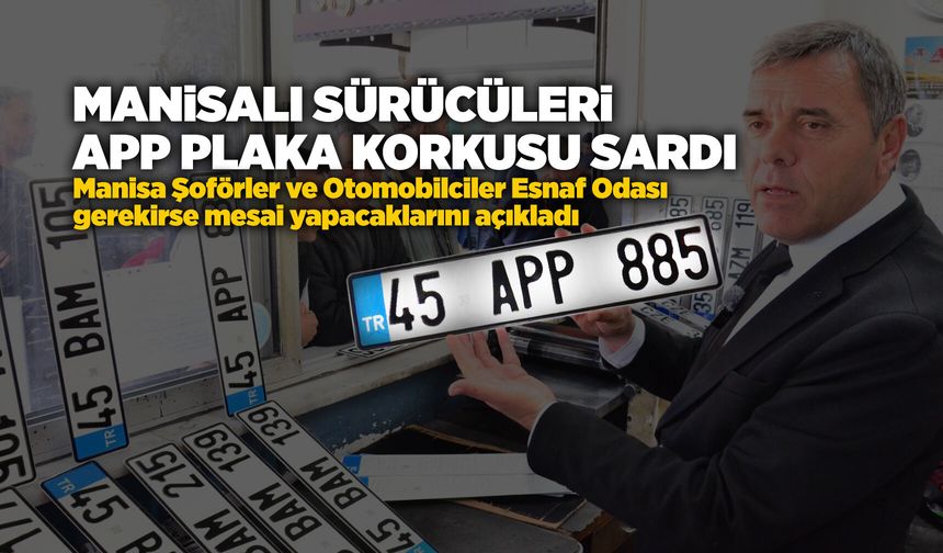 Manisa'da APP plaka yoğunluğu