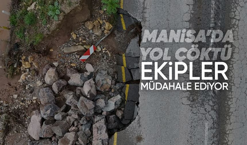 Manisa’nın Ahmetli ilçesinde yol çöktü: Ekipler sahada