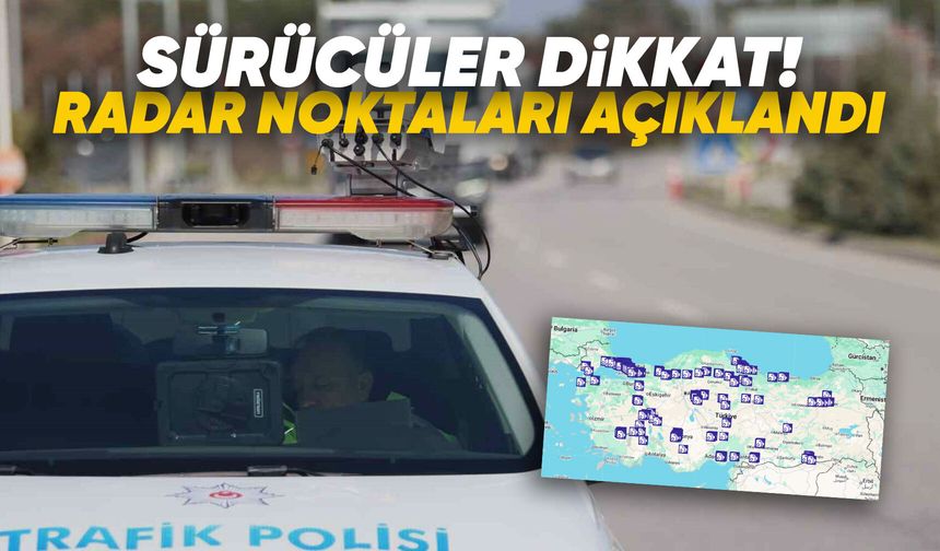Ramazan Bayramı’nda yollardaki sabit radar noktaları belli oldu