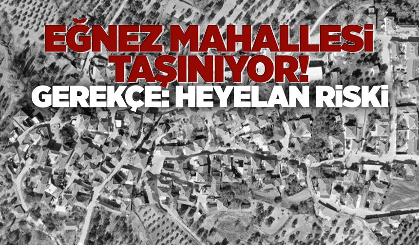 Manisa’da bir mahalle heyelan riski nedeniyle başka bir yere taşınacak