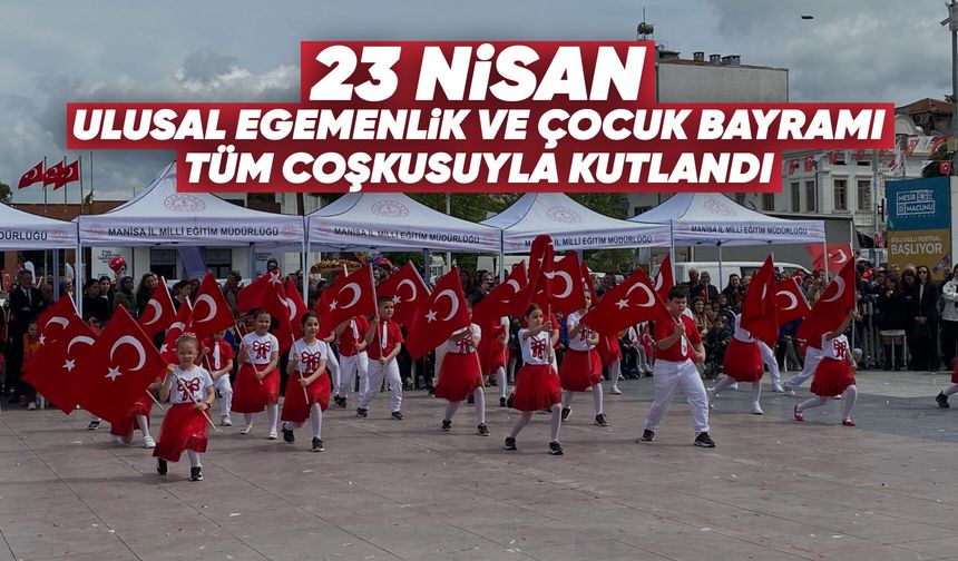 Manisa'da 23 Nisan coşkusu