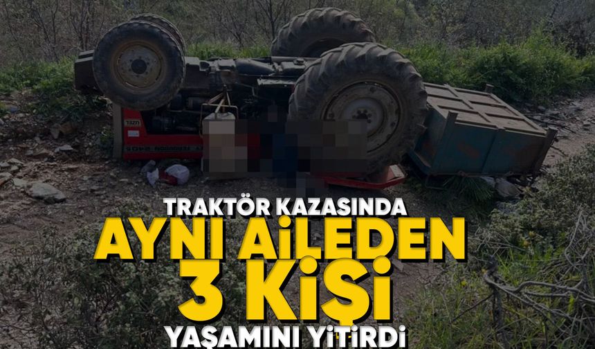 Manisa'da traktör devrildi: 3 ölü