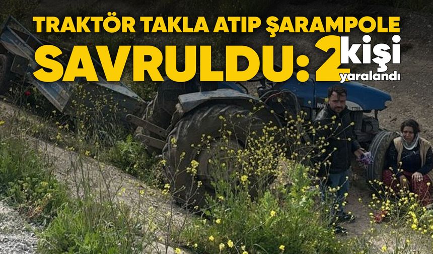 Manisa'da ön lastiği fırlayan traktör takla attı