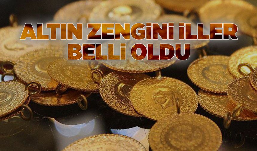 Türkiye’nin ‘altın zengini illeri’ listesinde Manisa 16. sırada