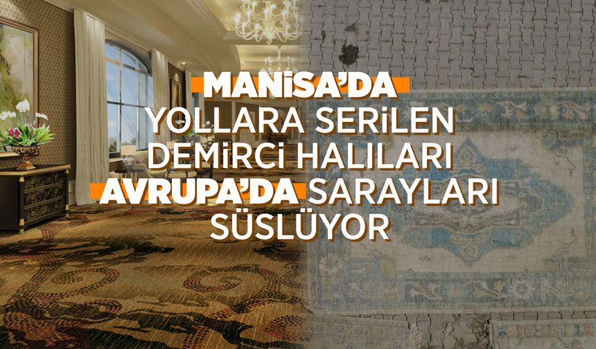 Dünyaca ünlü Demirci halıları ilginç yöntemle eskitiliyor
